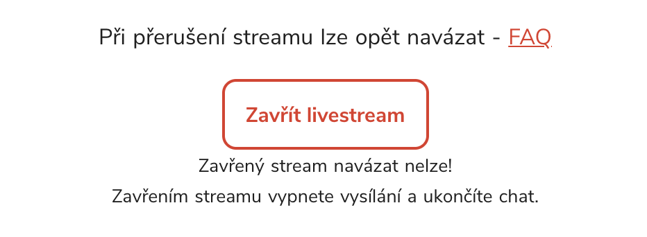 Tlačítkem Zavřít livestream kompletně ukončíte vysílání.
