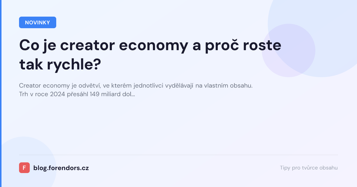 Co je creator economy a proč roste tak rychle?
