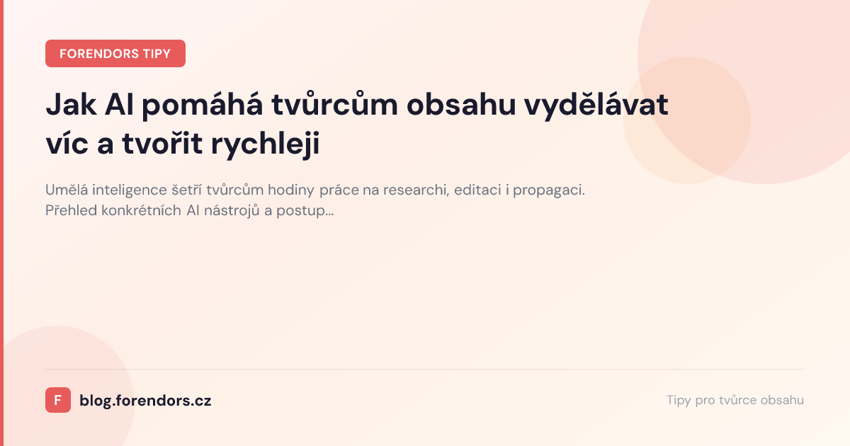 Jak AI pomáhá tvůrcům obsahu vydělávat víc a tvořit rychleji