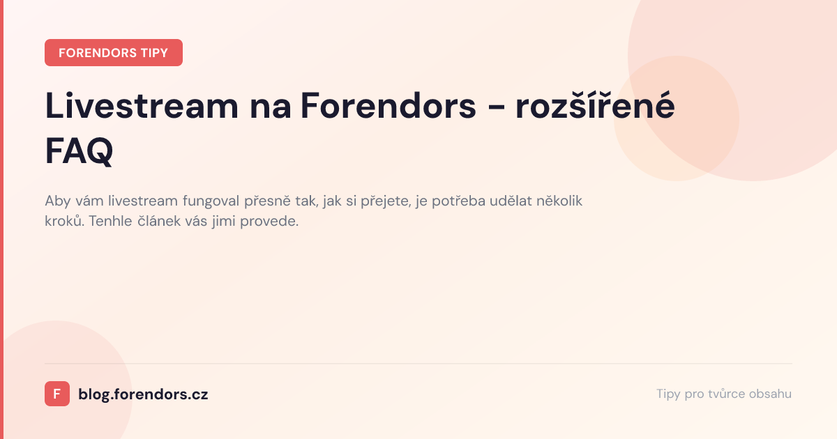 Livestream na Forendors - rozšířené FAQ