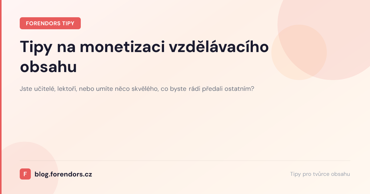 Tipy na monetizaci vzdělávacího obsahu